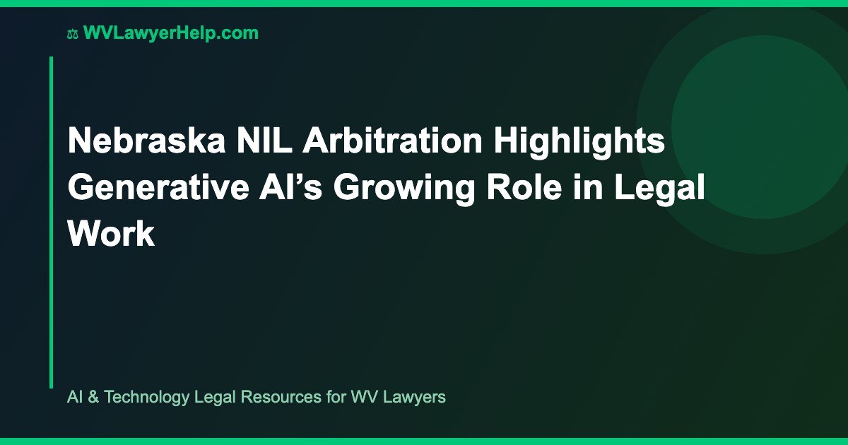Nebraska NIL Arbitration Highlights Generative AI’s Growing Role in Legal Work