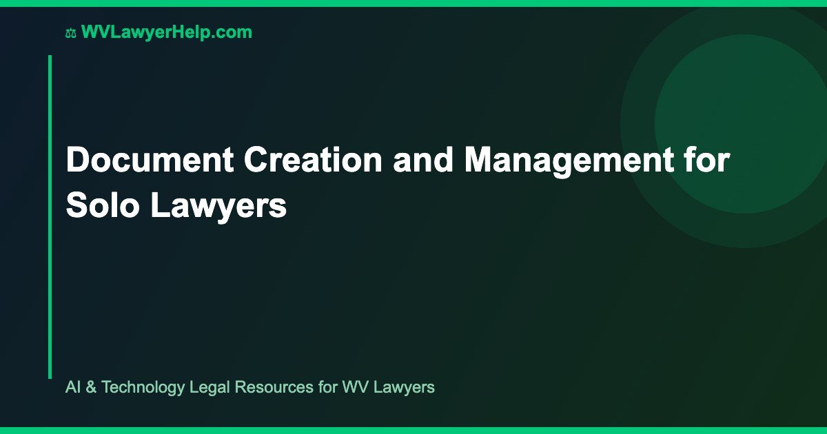 Document Creation and Management for Solo Lawyers