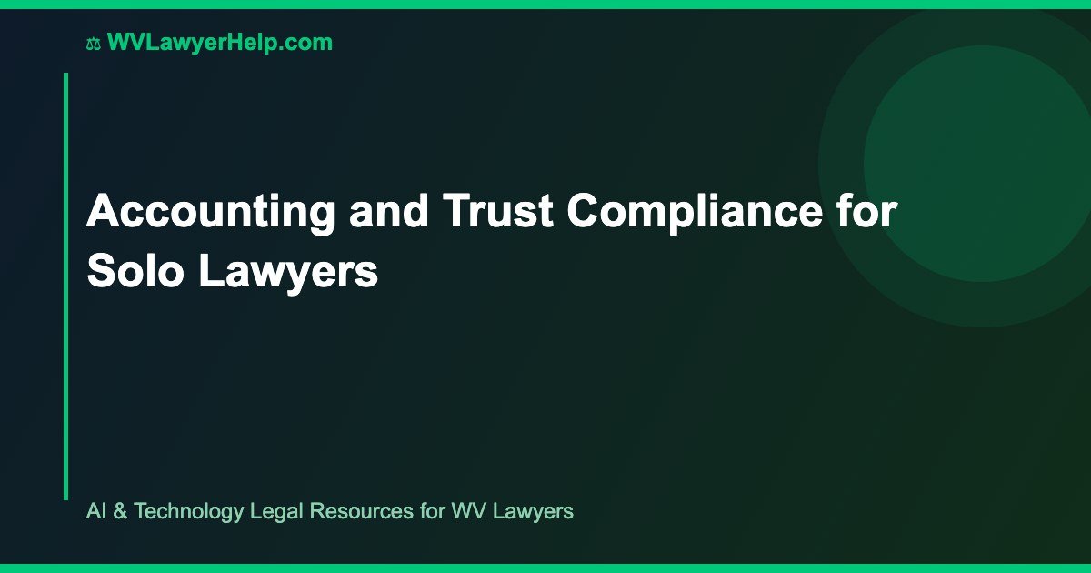 Accounting and Trust Compliance for Solo Lawyers
