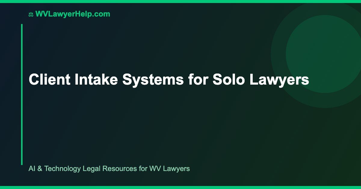 Client Intake Systems for Solo Lawyers