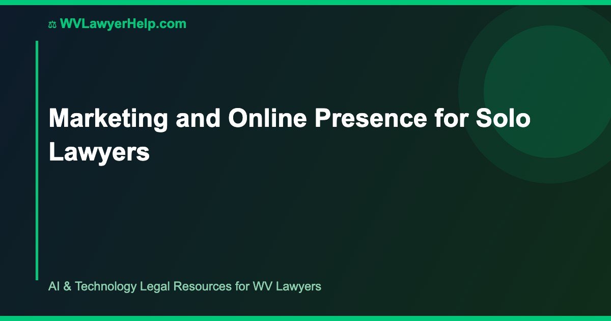 Marketing and Online Presence for Solo Lawyers
