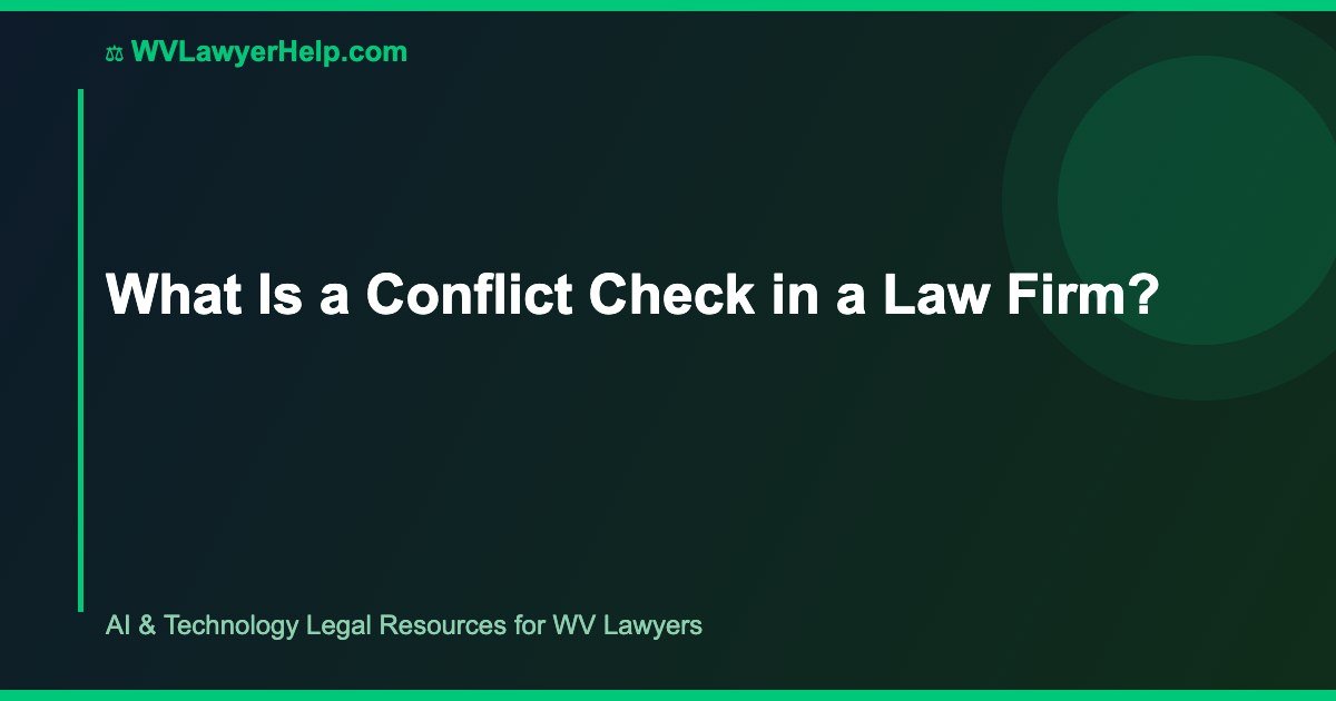 What Is a Conflict Check in a Law Firm?
